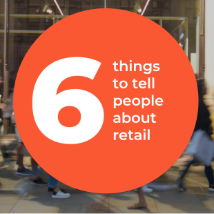 Orange circle with white text six things to tell people about retail