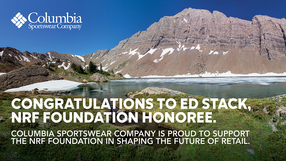 Congratulations to Ed Stack, NRF Foundation Honoree. Columbia Sportswear Company is proud to support the NRF Foundation in shaping the future of retail.