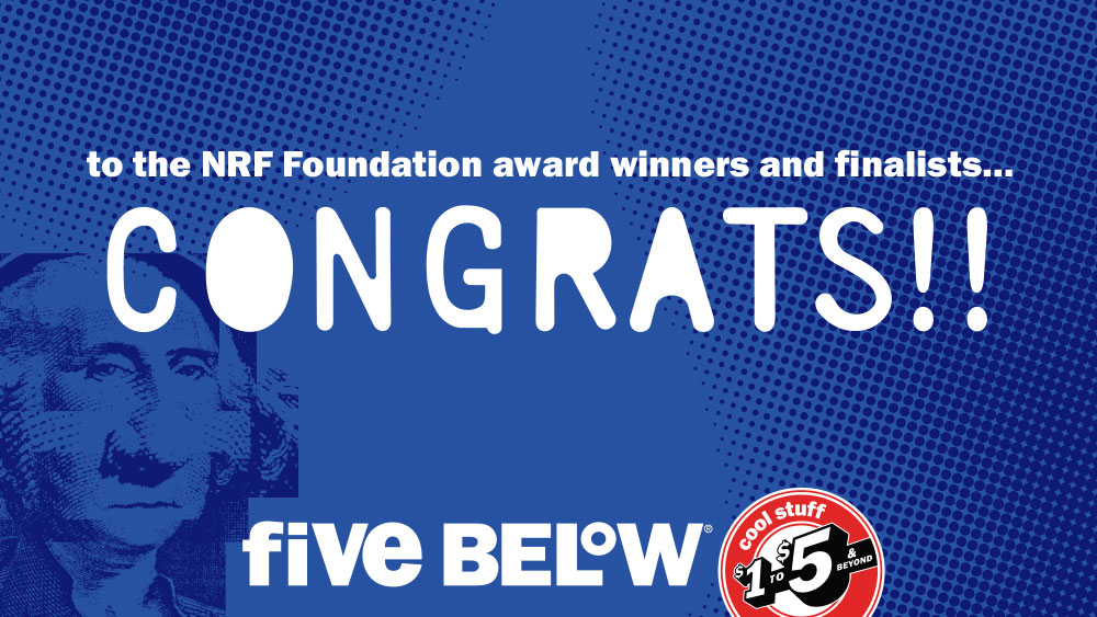 to the NRF Foundation award winners and finalists... Congrats!! Five Below.