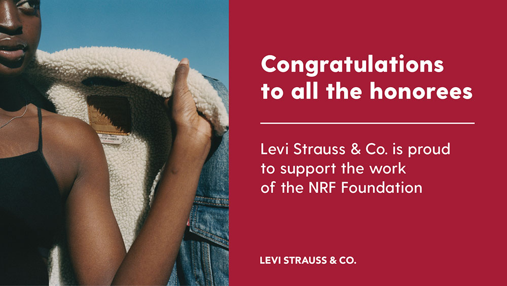 Congratulations to all the honorees. Levi Strauss & Co. is proud to support the work of the NRF Foundation.