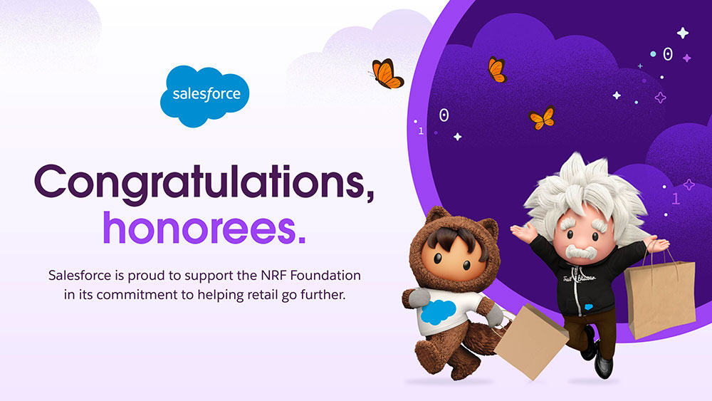 Salesforce. Congratulations, honorees. Salesforce is proud to support the NRF Foundation in its commitment to helping retail go further.