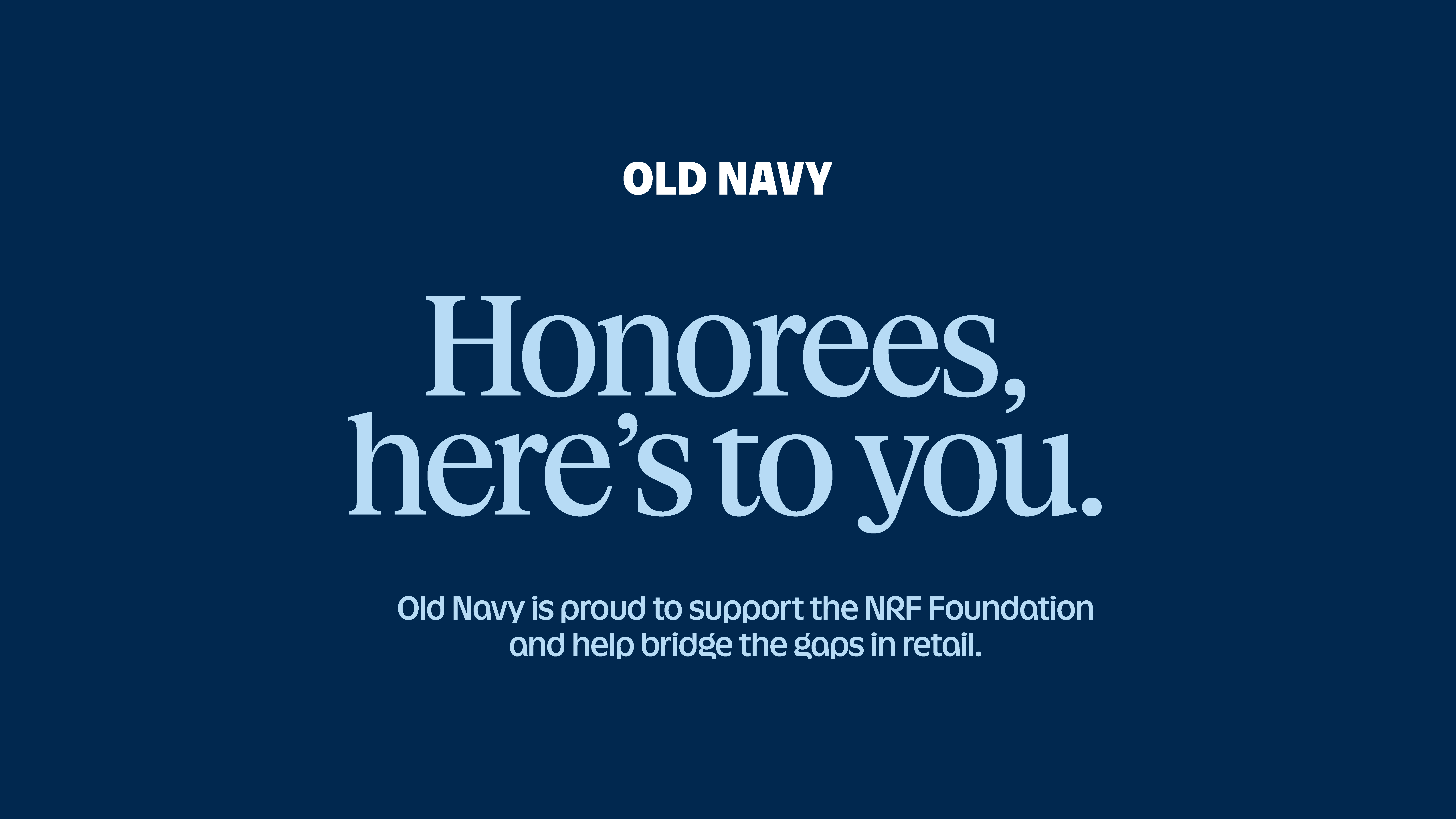 Old Navy Honorees, here's to you