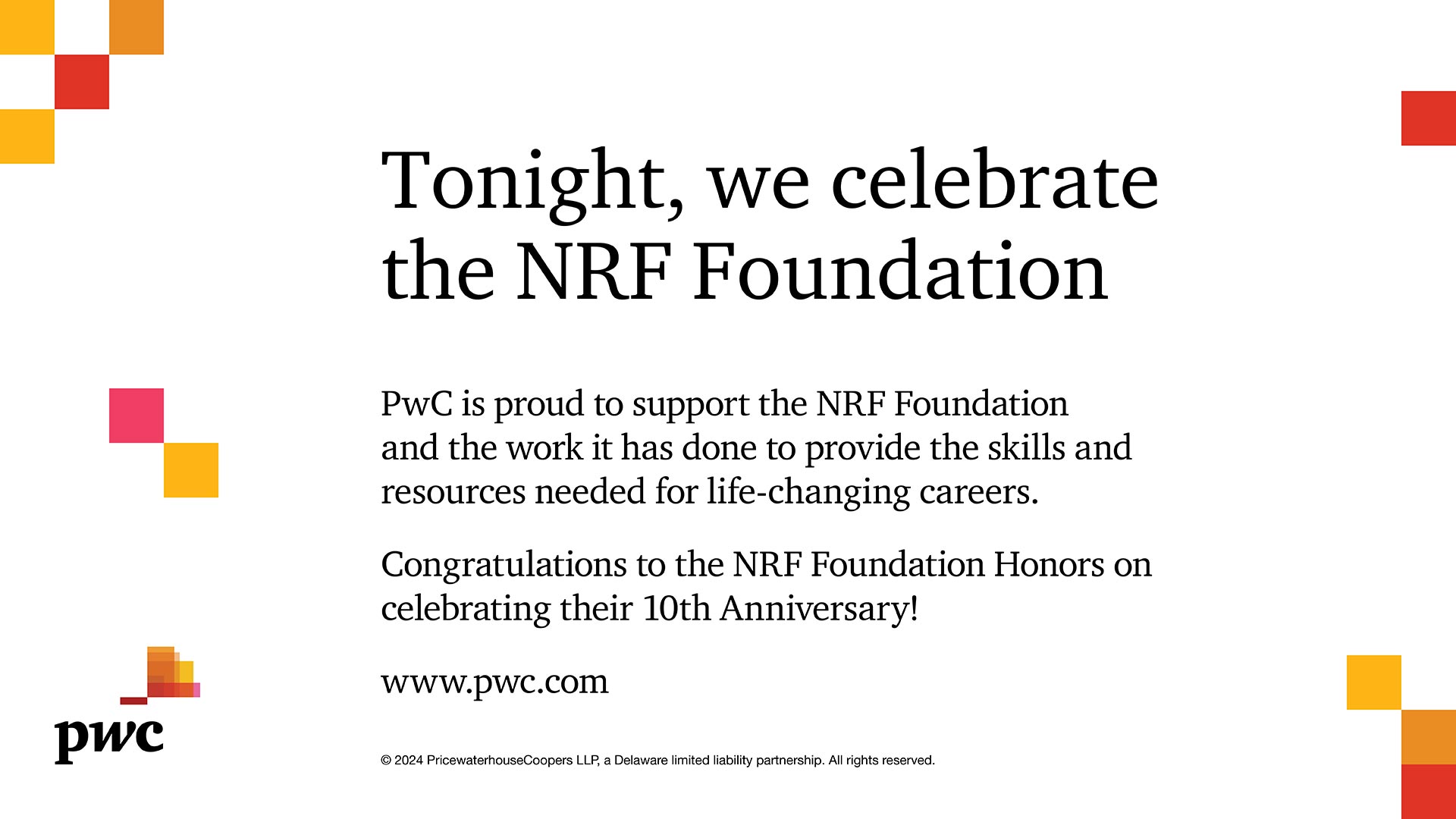 Tonight, we celebrate the NRF Foundation. PwC is proud to support the NRF Foundation and the work it has done to provide the skills and resources needed for life-changing careers. TheNewEquation.com.