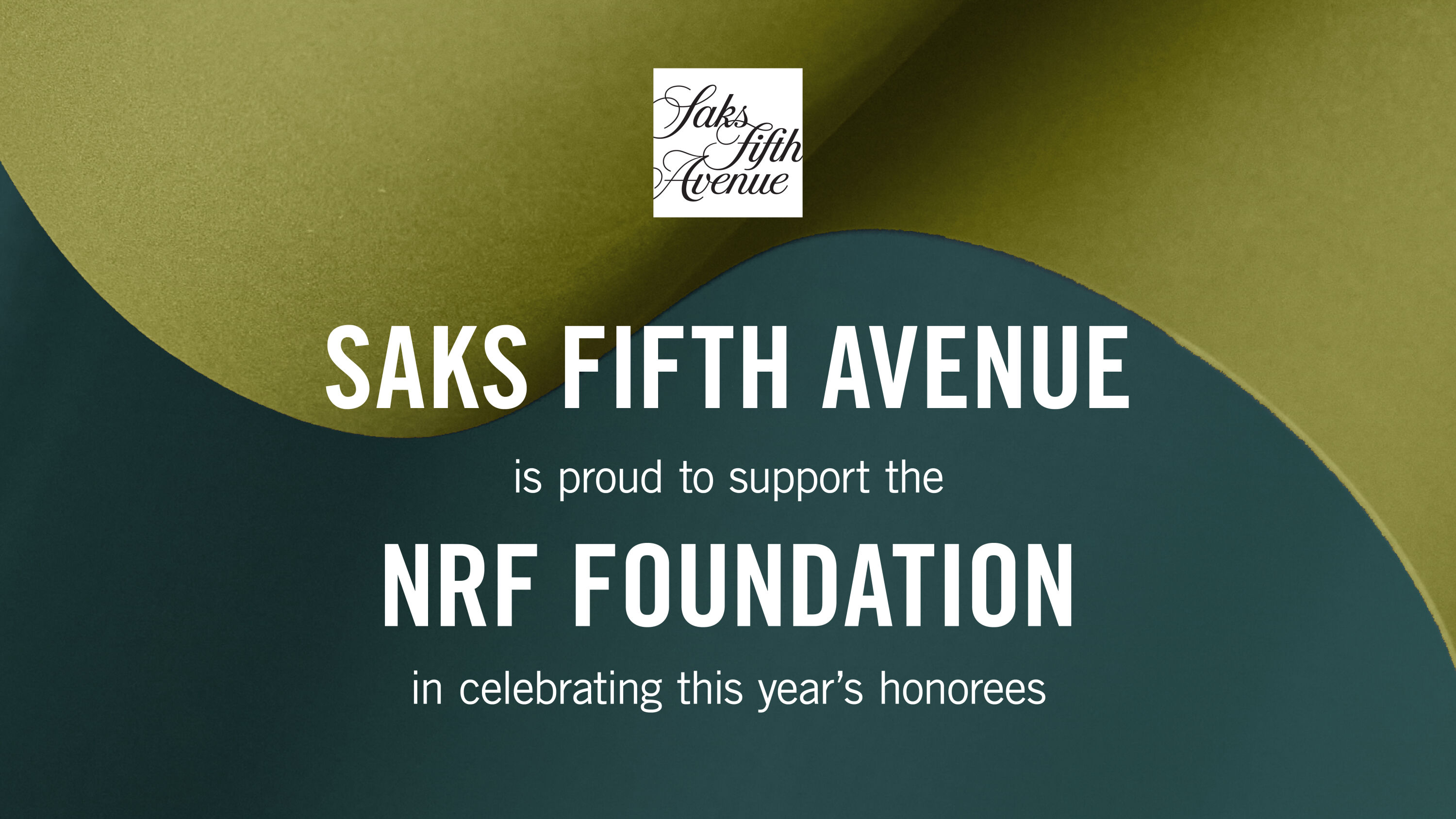 Saks Fifth Avenue is proud to support the NRF Foundation in celebrating this year's honorees