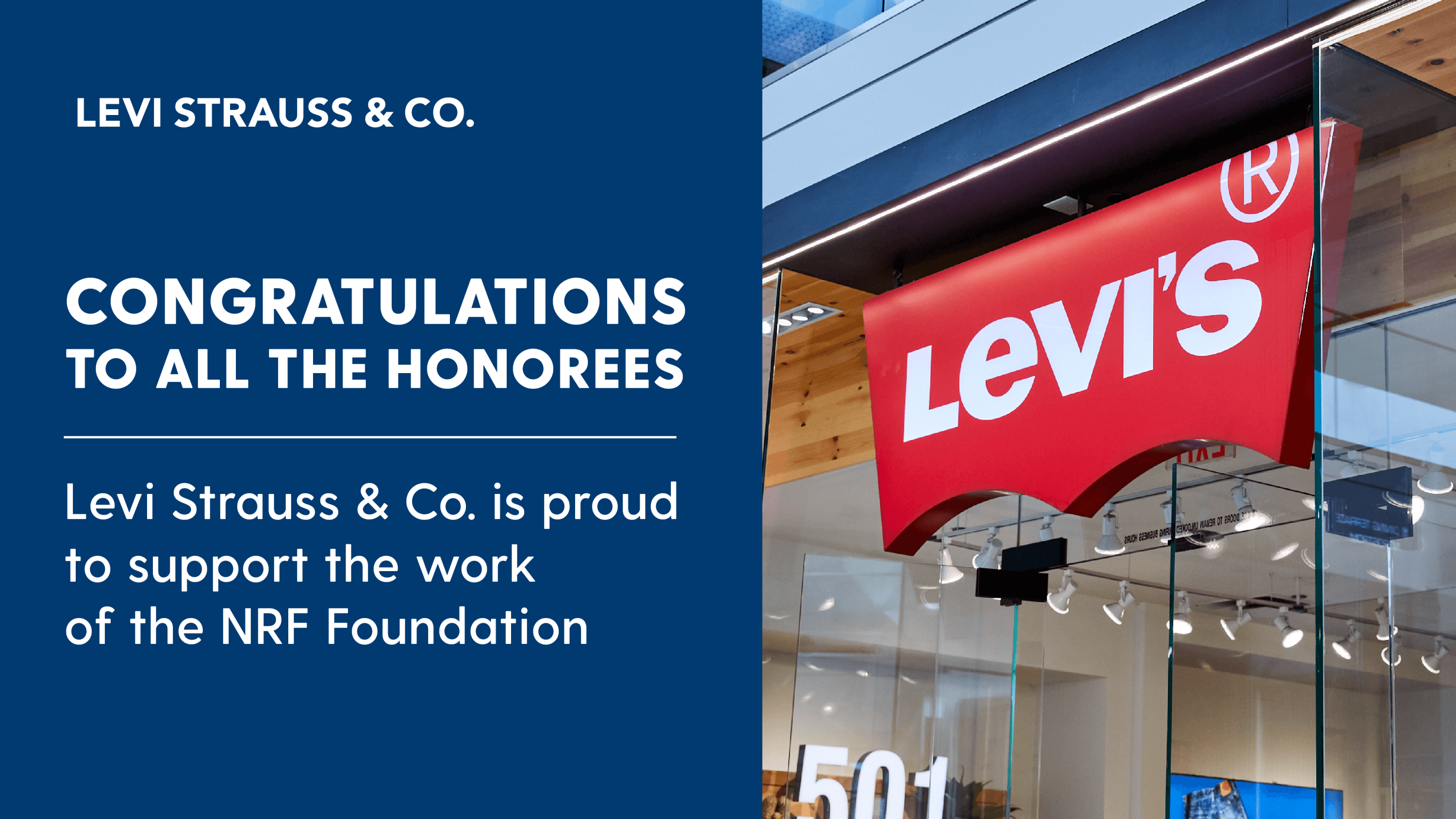 Levi Strauss & Co. is proud to support the work of the NRF foundation.